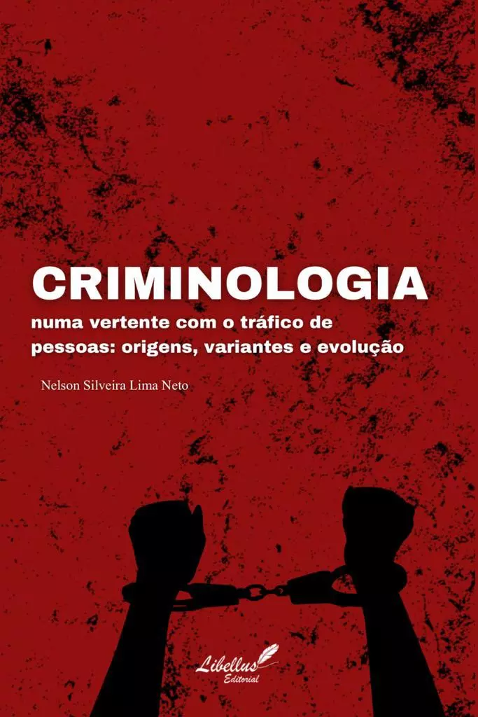 CRIMINOLOGIA NUMA VERTENTE COM O TRÁFICO DE PESSOAS: origens, variantes e evolução